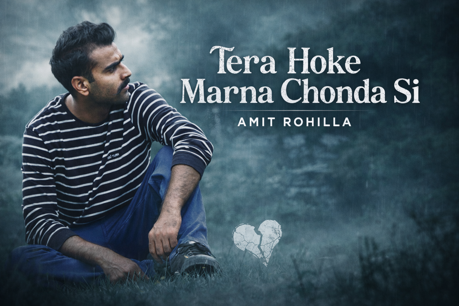 Tera Hoke Marna Chonda Si  Amit Rohilla